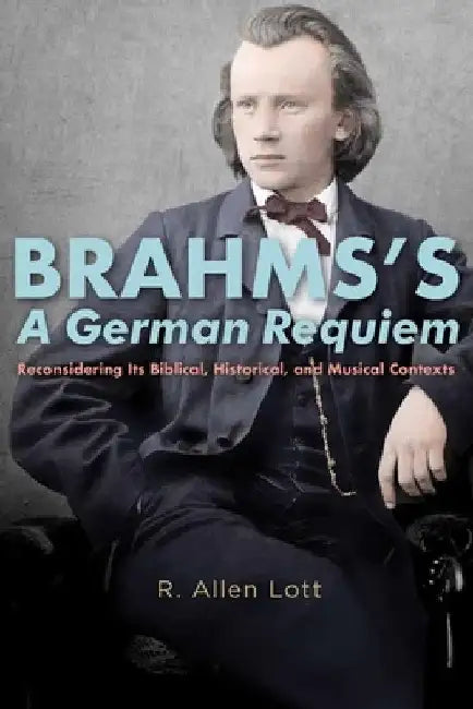 Buy Brahms's a German Requiem (English, R. Allen Lott) — BookShops.in