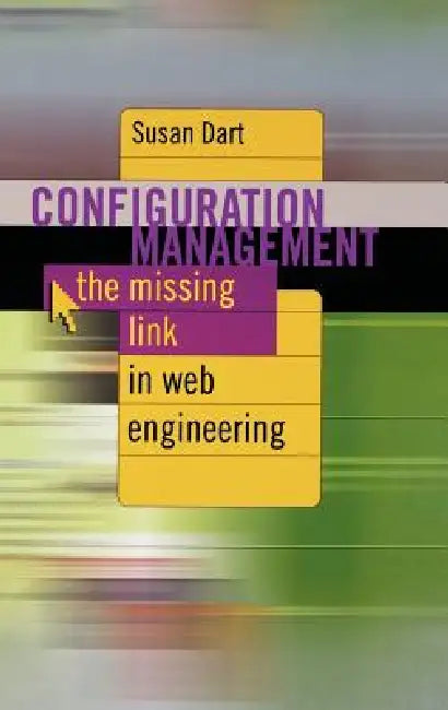 Buy Configuration Management The Missing link inf Web Engineering (English, Susan Dart) — BookShops.in