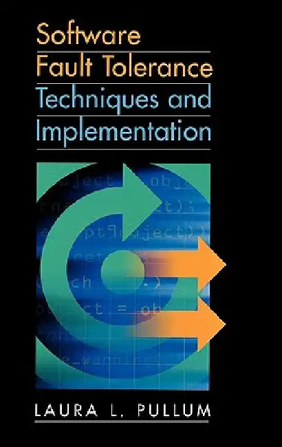 Buy Software Fault Tolerance Techniques and (English, Laura L. Pullum) — BookShops.in