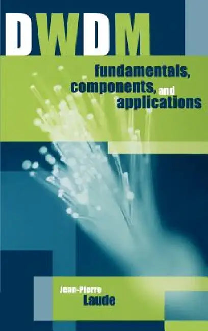 Buy DWDM Fundamentals, Components and Applications (English, Jean-Pierre Laude) — BookShops.in