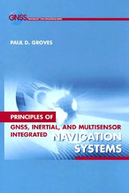 Buy Principles of Gnss Inertial Multisensor (English, Paul D. Groves) — BookShops.in