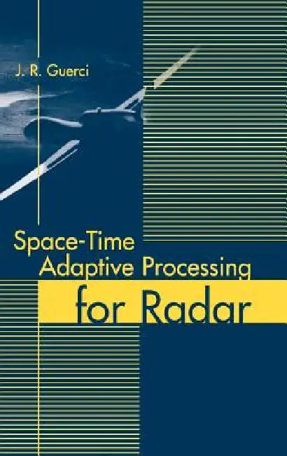 Buy Space-Time Adaptive Processing for Radar (English, J. R. Guerci) — BookShops.in