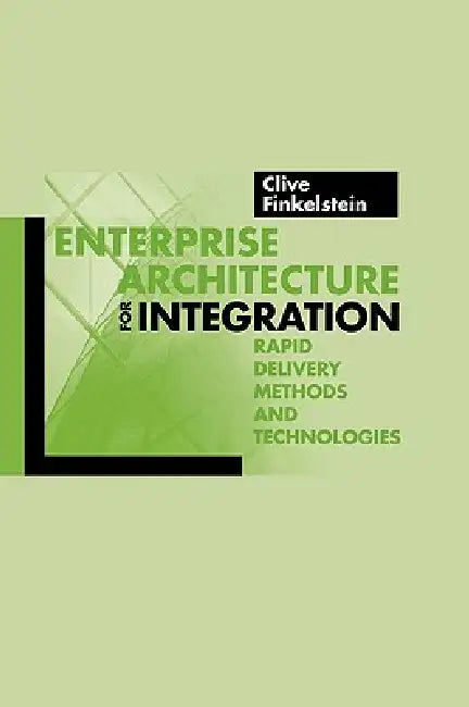 Buy Enterprise Architecture for Integration (English, Clive Finkelstein) — BookShops.in