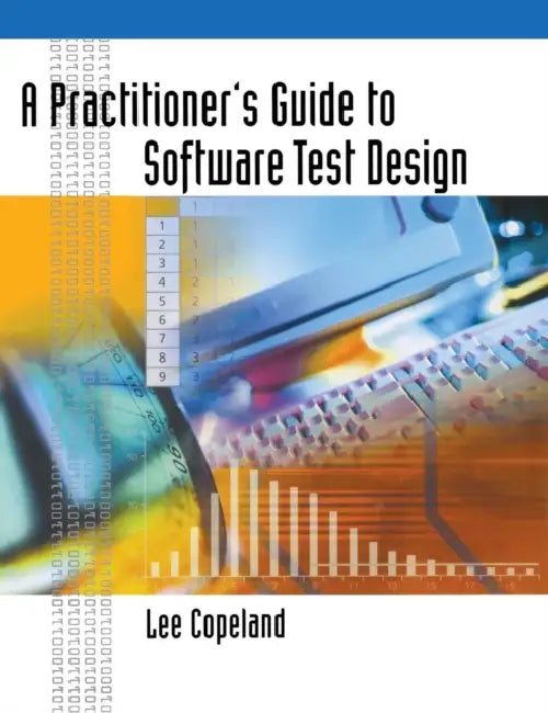 Buy A Practitioner's Guide to Software Test Design | by Lee Cope — BookShops.in