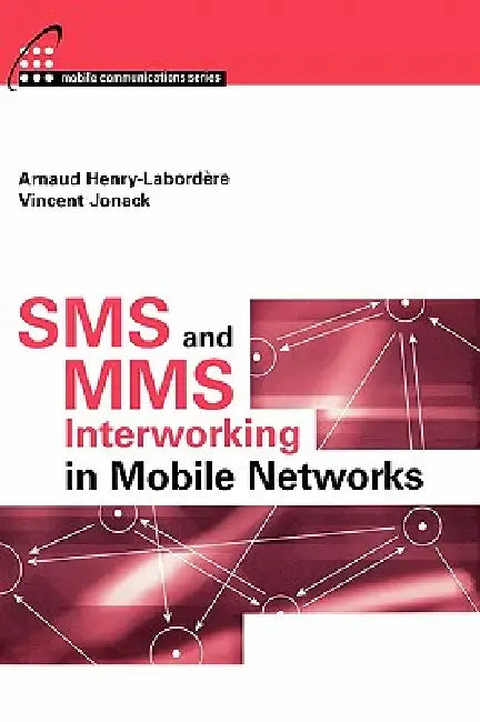 Buy SMS and Mms Interworking in Mobile Netw (English, Arnaud Henry-Labordere) — BookShops.in