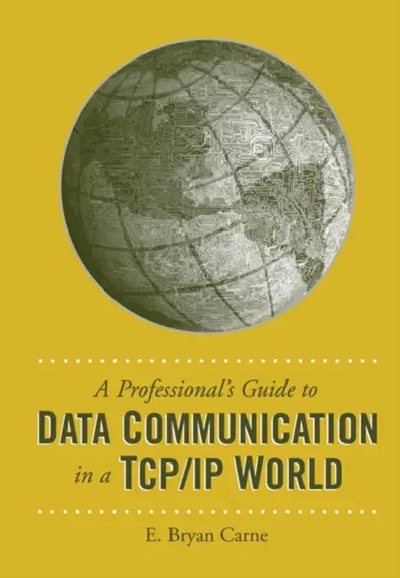 Buy A Professional's Guide to Data Communication in a TCP/IP World (English, E. Bryan Carne) — BookShops.in