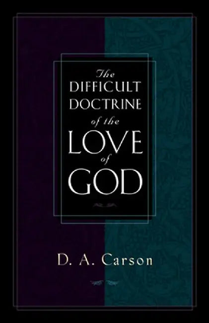 Buy The Difficult Doctrine of the Love of God (English, D. A. Carson) — BookShops.in