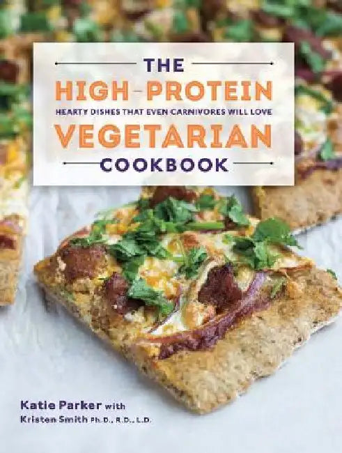 Buy The High-Protein Vegetarian Cookbook (English, Katie Parker) — BookShops.in