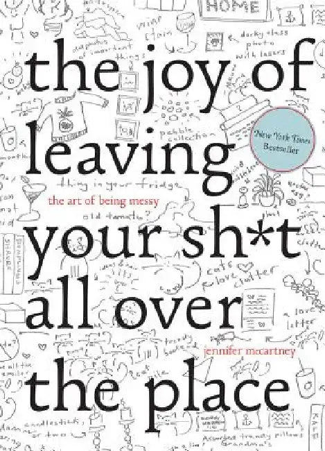 Buy The Joy of Leaving Your Sh*t All Over the Place (English, Jennifer McCartney) — BookShops.in