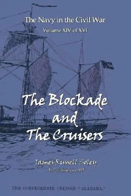Buy The Blockade and the Cruisers (English, James Russell Soley) — BookShops.in