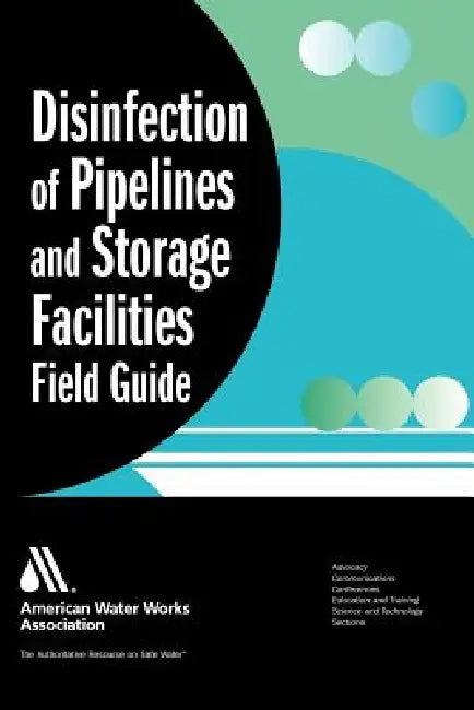 Buy Disinfection of Pipelines and Storage Facilities Field Guide (English, Fred J. Sanchez William C. Lauer) — BookShops.in