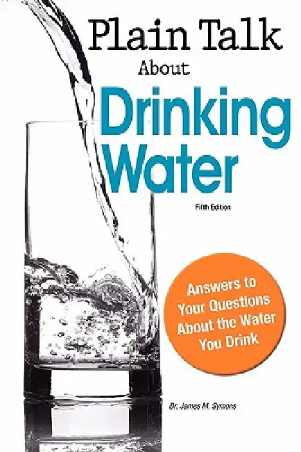Buy Plain Talk about Drinking Water, Fifth Edition (English, Dr James M. Symons) โ BookShops.in