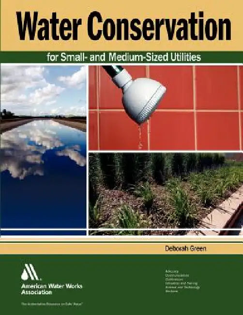 Buy Water Conservation for Small- And Medium-Sized Utilities (English, William Maddaus Deborah Green) — BookShops.in