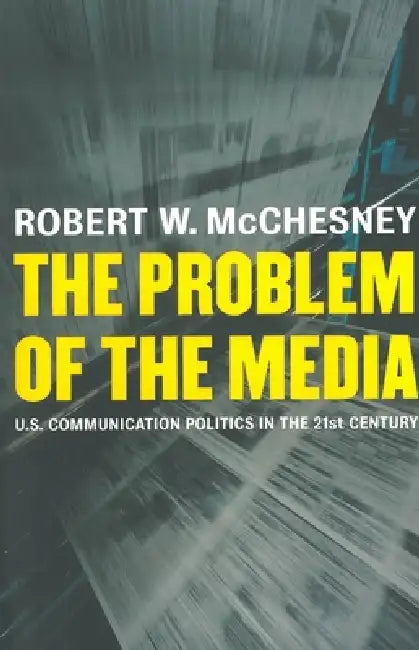 Buy The Problem of the Media (English, Robert D. McChesney) — BookShops.in