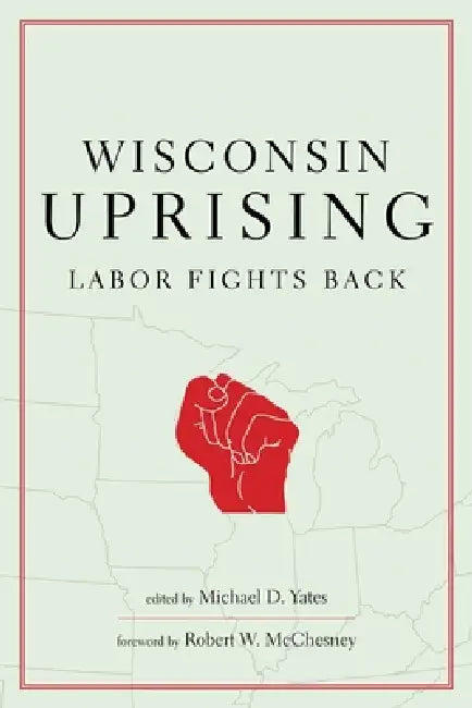Buy Wisconsin Uprising (English, Michael D. Yates) — BookShops.in