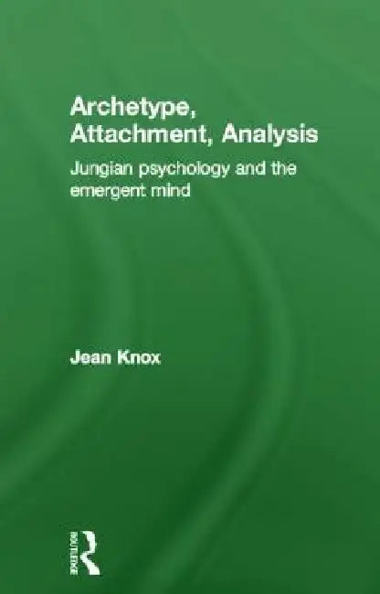 Buy Archetype, Attachment, Analysis (English, Jean Knox) โ BookShops.in