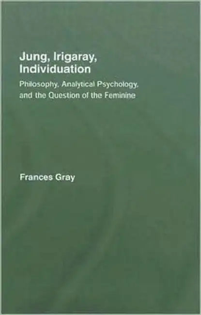 Buy Jung, Irigaray, Individuation (English, Frances Gray) โ BookShops.in