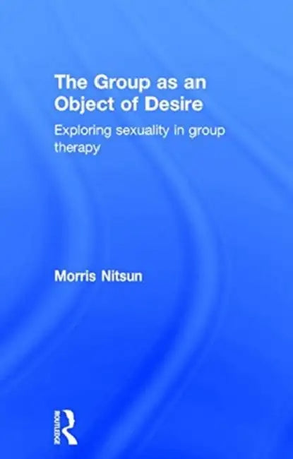 Buy The Group as an Object of Desire (English, Morris Nitsun) โ BookShops.in