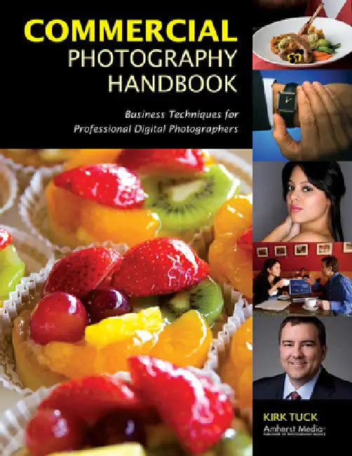 Buy Commercial Photography Handbook by Kirk Tuck | Amherst Media Hardcover | Business Techniques for Professional Digital Photographers — BookShops.in