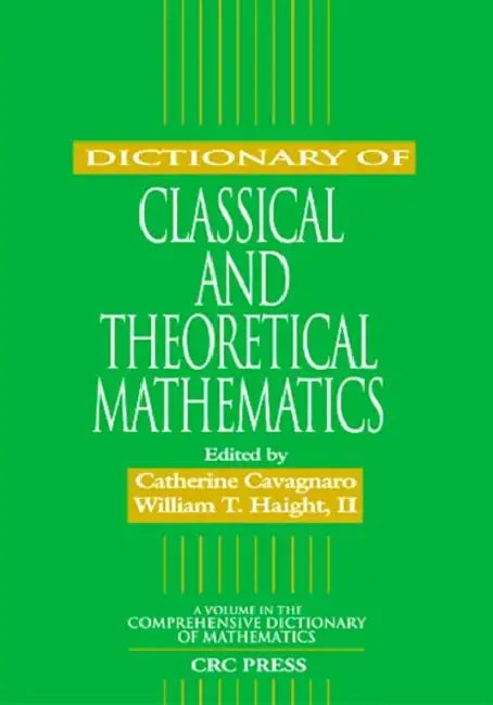 Buy Dictionary of Classical and Theoretical Mathematics (English, Catherine Cavagnaro) — BookShops.in