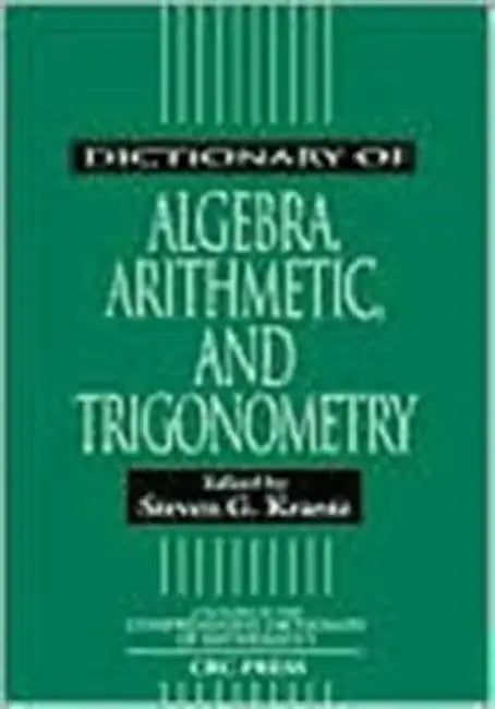 Buy Dictionary of Algebra, Arithmetic, and Trigonometry (English, Steven G. Krantz) โ BookShops.in