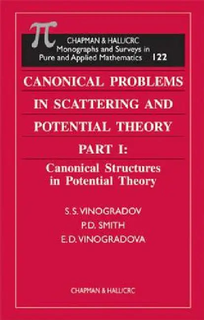 Buy Canonical Problems in Scattering and Potential Theory Part 1 (English, S. S. Vinogradov | P. D. Smith | E. D. Vinogradova) — BookShops.in