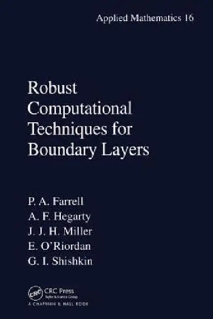 Buy Robust Computational Techniques for Boundary Layers (English, Paul Farrell | Alan Hegarty | John M. Miller) — BookShops.in