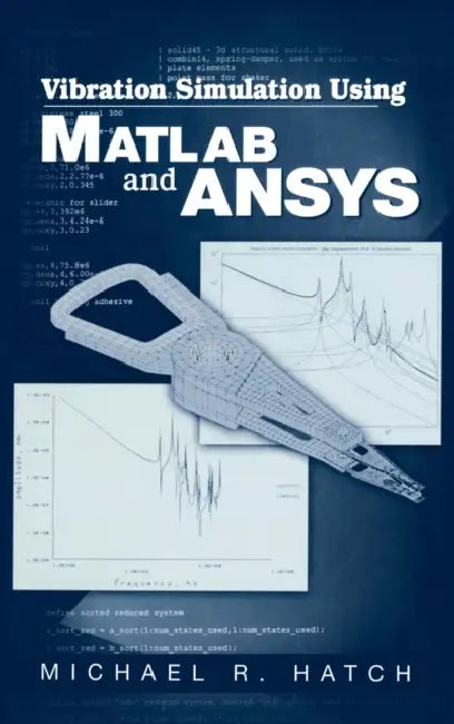 Buy Vibration Simulation Using MATLAB and Ansys (English, Michael R. Hatch) — BookShops.in
