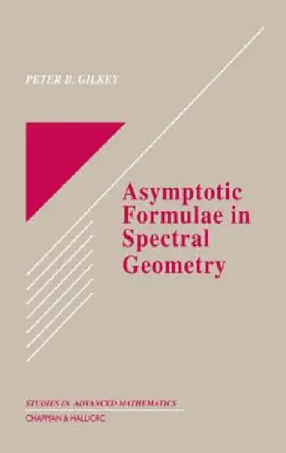 Buy Asymptotic Formulae in Spectral Geometry (English, Peter B. Gilkey) — BookShops.in