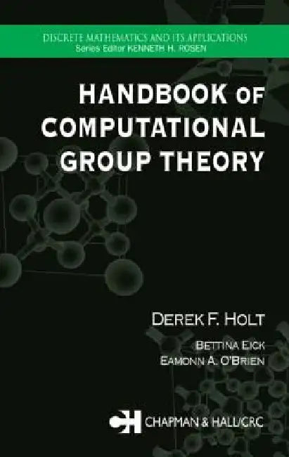 Buy Handbook of Computational Group Theory (English, Derek F. Holt | Bettina Eick | Eamonn A. O'Brien) — BookShops.in