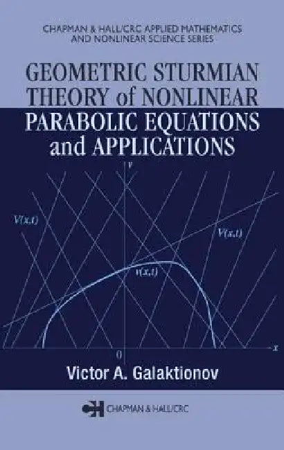 Buy Geometric Sturmian Theory of Nonlinear Parabolic Equations and Applications (English, Victor A. Galaktionov) — BookShops.in