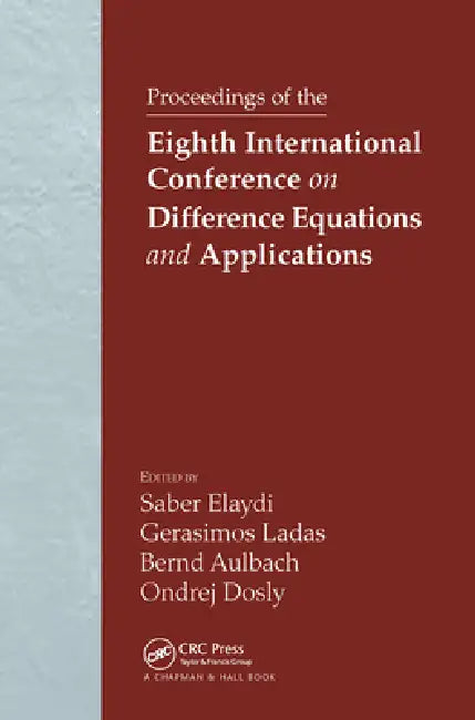 Buy Proceedings of the Eighth International Conference on Difference Equations and Applications (English, Saber N. Elaydi | G. Ladas | Bernd Aulbach) — BookShops.in