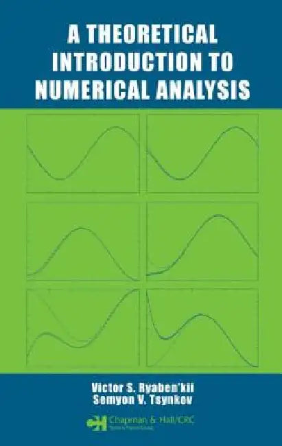 Buy A Theoretical Introduction to Numerical Analysis (English, Victor S. Ryaben'Kii | Semyon V. Tsynkov) — BookShops.in