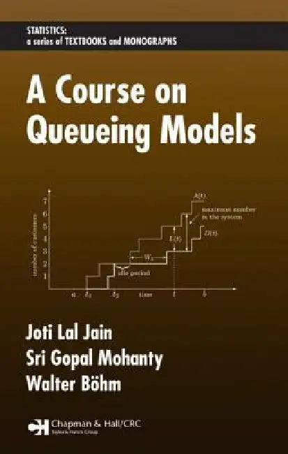 Buy A Course on Queueing Models (English, Joti Lal Jain | Sri Gopal Mohanty | Walter Böhm) — BookShops.in