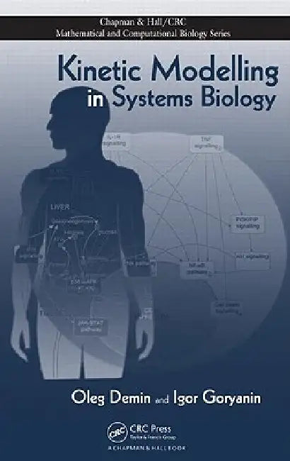 Buy Kinetic Modelling in Systems Biology [With CDROM] (English, Oleg Demin | Igor Goryanin) — BookShops.in