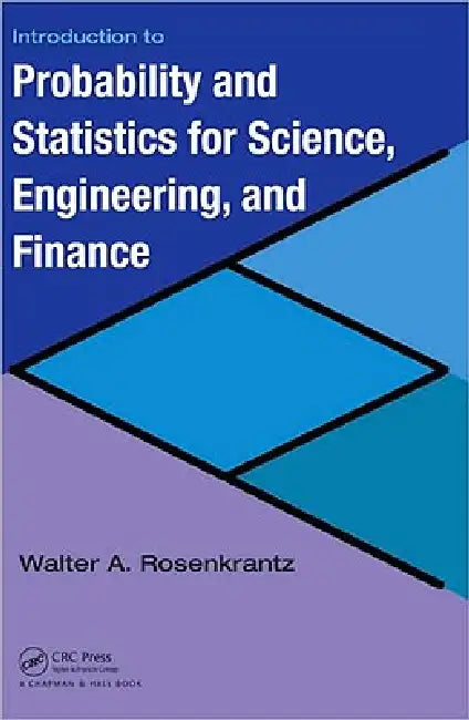 Buy Introduction to Probability and Statistics for Science, Engineering, and Finance [With CDROM] (English, Walter A. Rosenkrantz) — BookShops.in