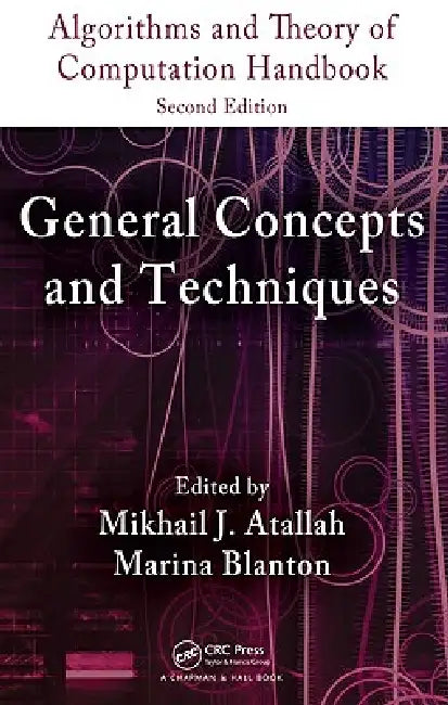 Algorithms and Theory of Computation Handbook, Volume 1: General Concepts and Techniques (Chapman & Hall/CRC Applied Algorithms and Data Structures series) view 2