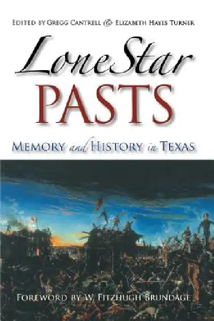 Buy Lone Star Pasts (English, Gregg Cantrell | Elizabeth Hayes Turner | W. Fitzhugh Brundage) — BookShops.in