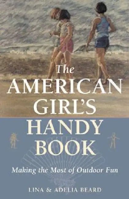 Buy The American Girl's Handy Book (English, Lina Beard) — BookShops.in