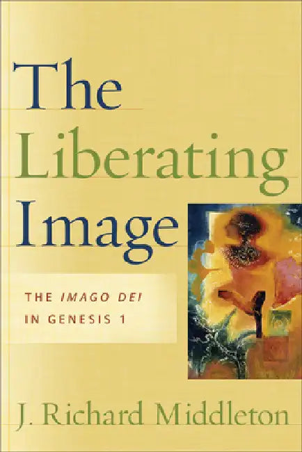 Buy The Liberating Image (English, J. Richard Middleton) — BookShops.in