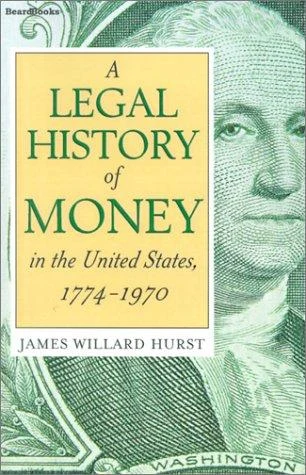 Buy A Legal History of Money (English, James Willard Hurst) โ BookShops.in