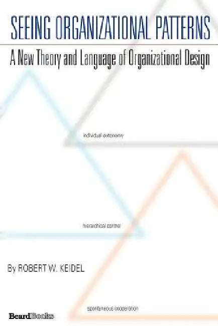 Buy Seeing Organizational Patterns (English, Robert W. Keidel) — BookShops.in