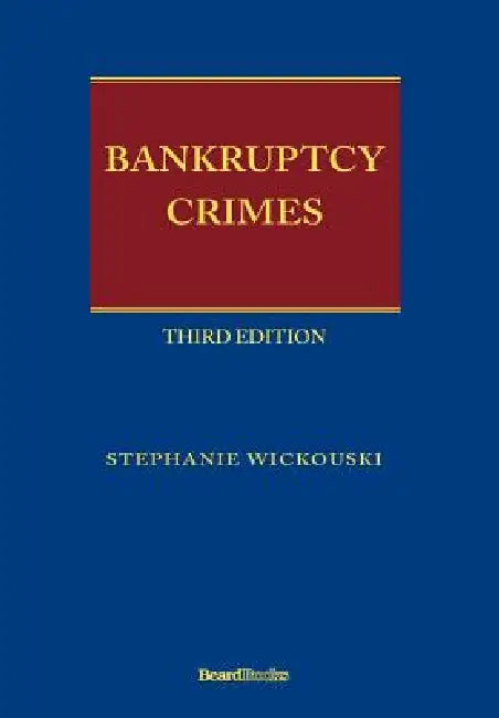 Buy Bankruptcy Crimes Third Edition (English, Stephanie Wickouski) — BookShops.in