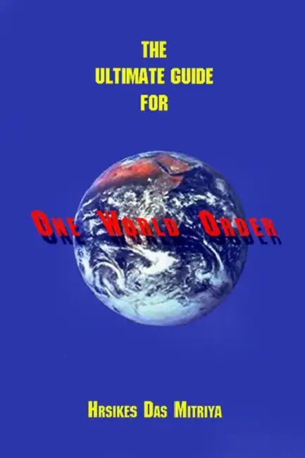 Buy The Ultimate Guide for One World Order (English, Hrsikes Das Mitriya) β BookShops.in