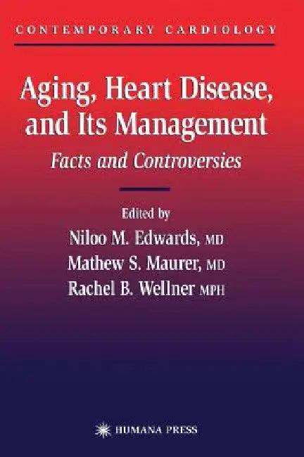 Buy Aging, Heart Disease, and Its Management (English, Niloo M. Edwards) — BookShops.in