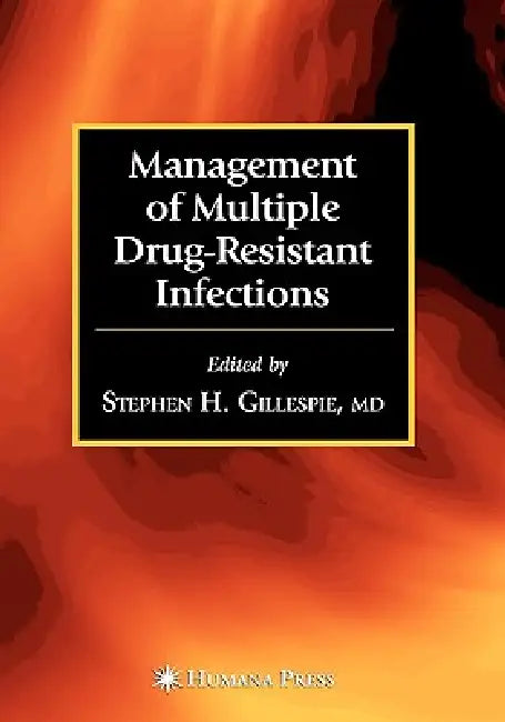 Buy Management of Multiple Drug-Resistant Infections (English, Stephen H. Gillespie) — BookShops.in