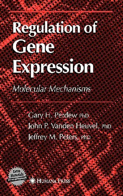 Buy Regulation of Gene Expression (English, Gary H. Perdew | Jack P. Vanden Heuvel | Jeffrey M. Peters) — BookShops.in
