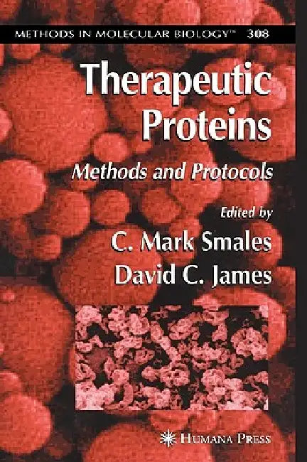 Buy Therapeutic Proteins (English, C. Mark Smales | David C. James) — BookShops.in