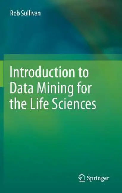 Buy Introduction to Data Mining for the Life Sciences (English, Rob Sullivan) — BookShops.in