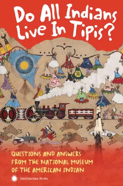 Buy Do All Indians Live in Tipis? Second Edition (English, Nmai) — BookShops.in